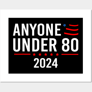 Anyone Under 80 2024 Funny President Election Vote Posters and Art